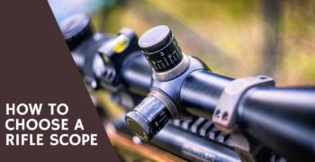 How to Choose a Rifle Scope (Beginner’s Guide)