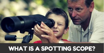 What is a Spotting Scope? (Part 1 of Spotting Scope Guide)