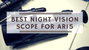 Best Night Vision Scope for AR15