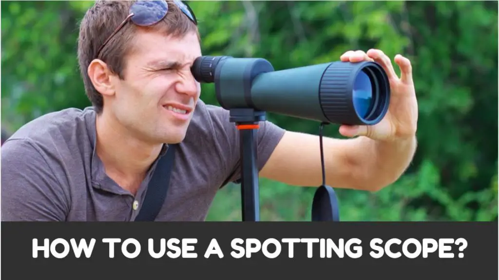 How to use a Spotting Scope
